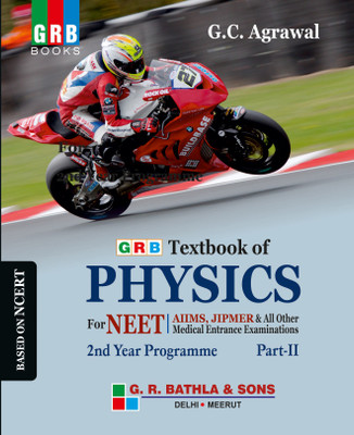 GRB A TEXTBOOK OF PHYSICS FOR NEET 2nd YEAR PROGRAMME PART 2(English, Paperback, G.C AGRAWAL)