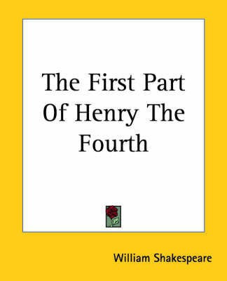 The First Part Of Henry The Fourth(English, Paperback, Shakespeare William)