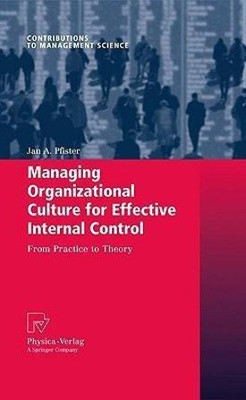 Managing Organizational Culture for Effective Internal Control(English, Hardcover, Pfister Jan A.)