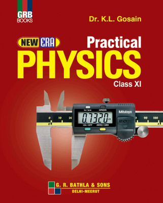 GRB NEW ERA PRACTICAL PHYSICS CLASS- XI(English, Paperback, Dr. k.L GOSSAIN)