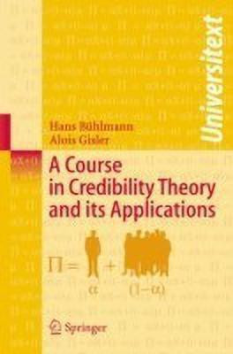 A Course in Credibility Theory and its Applications(English, Paperback, Buehlmann Hans)