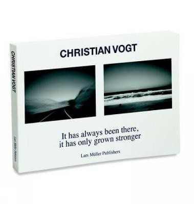It Has Always Been There, it Has Only Grown Stronger(English, Hardcover, Vogt Christian)
