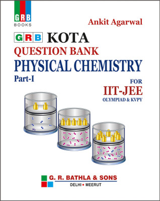 GRB KOTA QUESTION BANK PHYSICAL CHEMISTRY PART - I(English, Paperback, ANKIT AGARWAL)