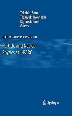 Particle and Nuclear Physics at J-PARC(English, Hardcover, unknown)