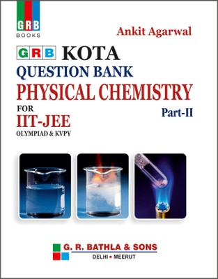 GRB KOTA QUESTION BANK PHYSICAL CHEMISTRY PART - II(English, Paperback, ANKIT AGARWAL)