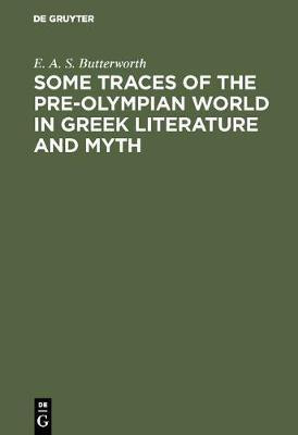 Some Traces of the Pre-Olympian World in Greek Literature and Myth(English, Hardcover, Butterworth E. A. S.)