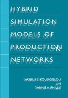 Hybrid Simulation Models of Production Networks(English, Paperback, Kouikoglou Vassilis S.)