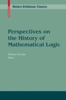 Perspectives on the History of Mathematical Logic(English, Paperback, unknown)