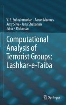 Computational Analysis of Terrorist Groups: Lashkar-e-Taiba(English, Hardcover, Subrahmanian V.S.)