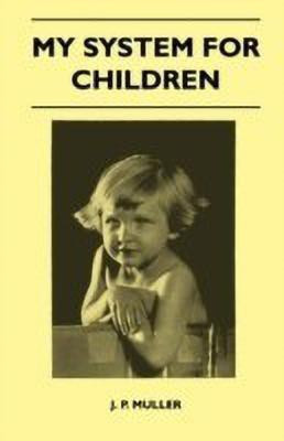My System For Children(English, Paperback, J. P. Muller)
