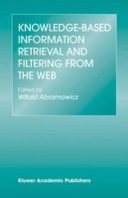 Knowledge-Based Information Retrieval and Filtering from the Web(English, Paperback, unknown)