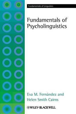 Fundamentals of Psycholinguistics(English, Electronic book text, Fernandez Eva M.)