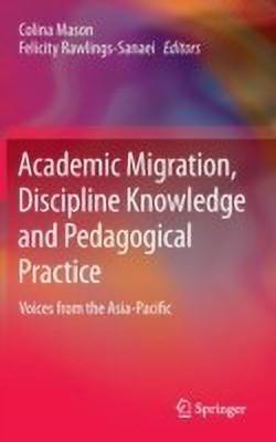 Academic Migration, Discipline Knowledge and Pedagogical Practice(English, Hardcover, unknown)