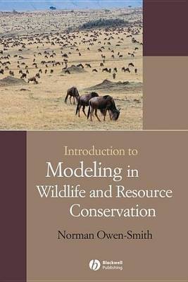 Introduction to Modeling in Wildlife and Resource Conservation(English, Electronic book text, Owen-Smith Norman)