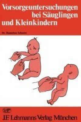 Vorsorgeuntersuchungen bei Saeuglingen und Kleinkindern(German, Paperback, Schuster H.)
