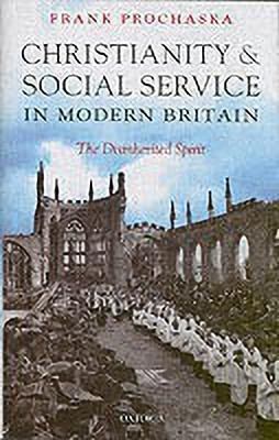 Christianity and Social Service in Modern Britain(English, Hardcover, Prochaska Frank)