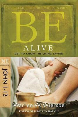 Be Alive (John 1-12)(English, Electronic book text, Wiersbe Warren W Dr)