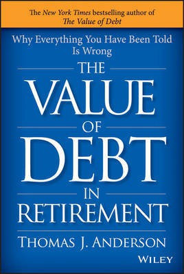 The Value of Debt in Retirement(English, Electronic book text, Anderson Thomas J.)