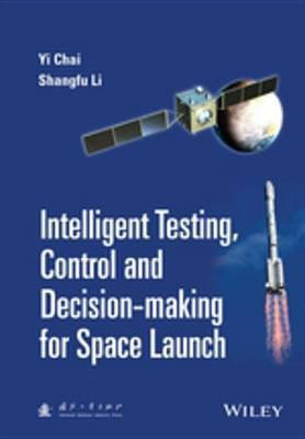 Intelligent Testing, Control and Decision-making for Space Launch(English, Electronic book text, Chai Yi)
