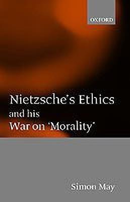 Nietzsche's Ethics and his War on 'Morality'(English, Paperback, May Simon)