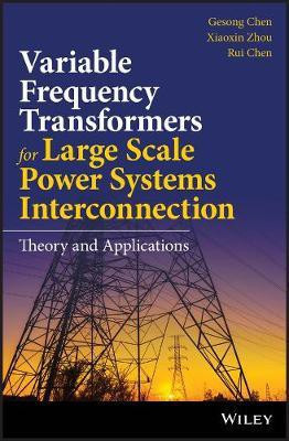 Variable Frequency Transformers for Large Scale Power Systems Interconnection(English, Hardcover, Chen Gesong)