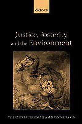 Justice, Posterity, and the Environment(English, Hardcover, Beckerman Wilfred)