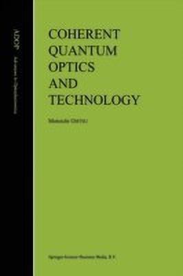 Coherent Quantum Optics and Technology(English, Paperback, Ohtsu Motoichi)