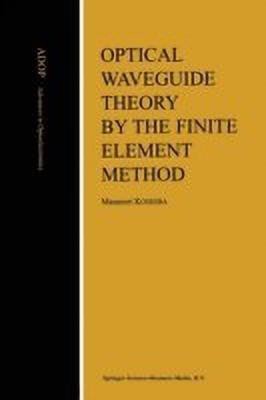 Optical Waveguide Theory by the Finite Element Method(English, Paperback, Koshiba Masanori)