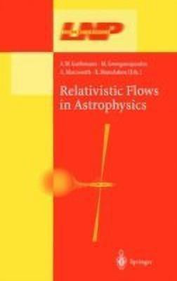 Relativistic Flows in Astrophysics(English, Hardcover, unknown)