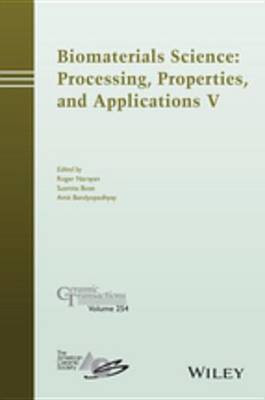 Biomaterials Science: Processing, Properties and Applications V(English, Electronic book text, unknown)