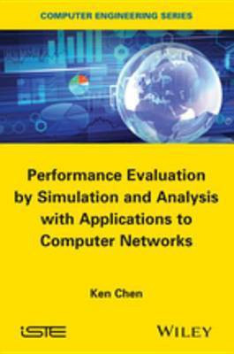 Performance Evaluation by Simulation and Analysis with Applications to Computer Networks(English, Electronic book text, Chen Ken)
