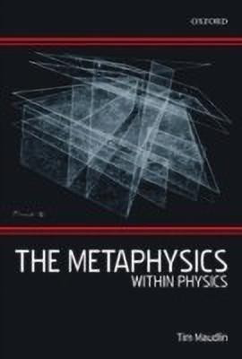 The Metaphysics Within Physics(English, Hardcover, Maudlin Tim)
