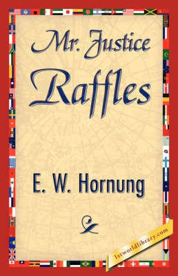 Mr. Justice Raffles(English, Paperback, E W Hornung W Hornung)