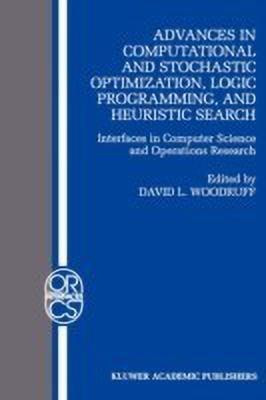 Advances in Computational and Stochastic Optimization, Logic Programming, and Heuristic Search(English, Paperback, unknown)