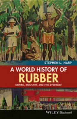 A World History of Rubber(English, Electronic book text, Harp Stephen L.)