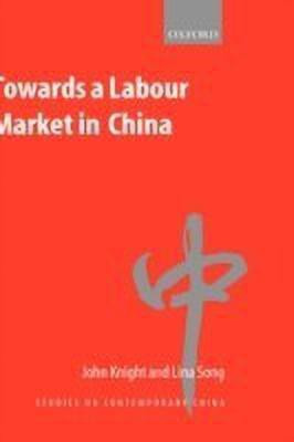 Towards a Labour Market in China(English, Hardcover, Knight John)