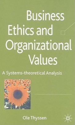 Business Ethics and Organizational Values(English, Hardcover, Thyssen O.)