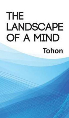 The Landscape of a Mind(English, Hardcover, Tohon)