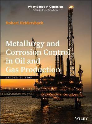 Metallurgy and Corrosion Control in Oil and Gas Production(English, Electronic book text, Heidersbach Robert)