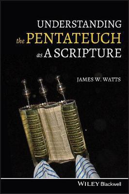 Understanding the Pentateuch as a Scripture(English, Electronic book text, Watts James W.)