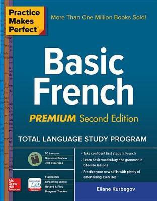 Practice Makes Perfect: Basic French, Premium Second Edition(English, Electronic book text, Kurbegov Eliane)
