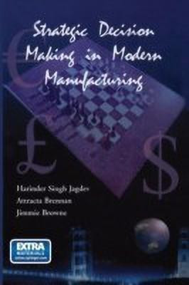 Strategic Decision Making in Modern Manufacturing(English, Paperback, Jagdev Harinder Singh)