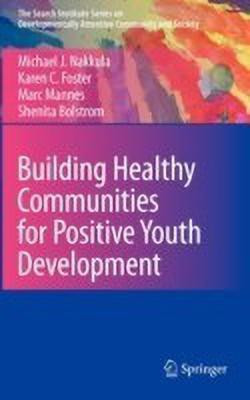 Building Healthy Communities for Positive Youth Development(English, Hardcover, Nakkula Michael J.)