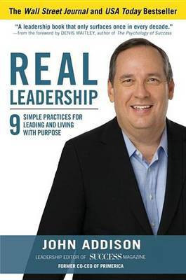 Real Leadership: 9 Simple Practices for Leading and Living with Purpose(English, Electronic book text, Addison John)