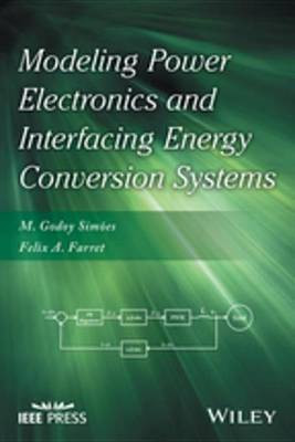 Modeling Power Electronics and Interfacing Energy Conversion Systems(English, Electronic book text, Simoes M. Godoy)