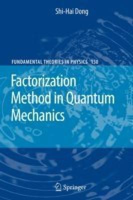 Factorization Method in Quantum Mechanics(English, Paperback, Dong Shi-Hai)