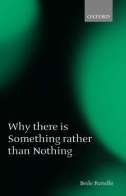 Why there is Something rather than Nothing(English, Hardcover, Rundle Bede)