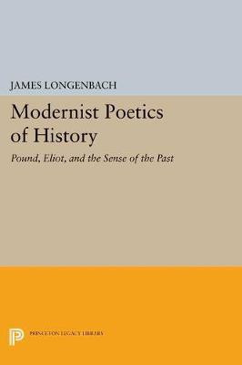 Modernist Poetics of History(English, Electronic book text, Longenbach James)