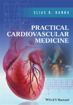 Practical Cardiovascular Medicine(English, Electronic book text, Hanna Elias B.)