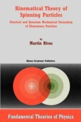 Kinematical Theory of Spinning Particles(English, Paperback, Rivas M.)